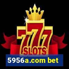 5956a.com bet