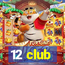 12 club