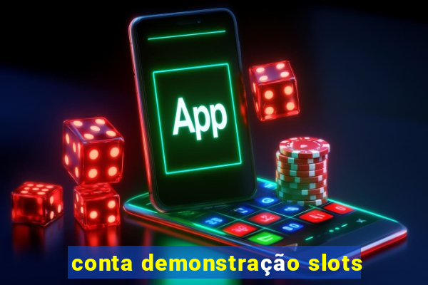 conta demonstração slots