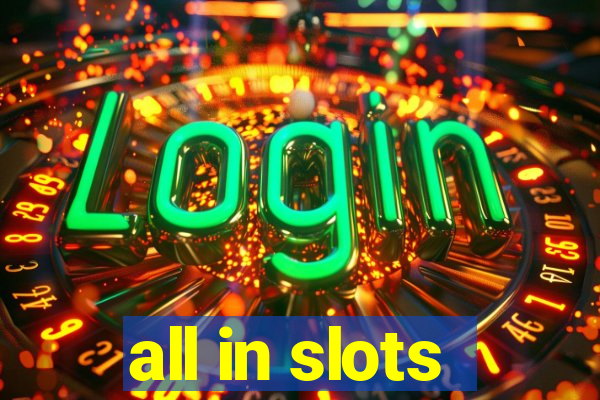 all in slots