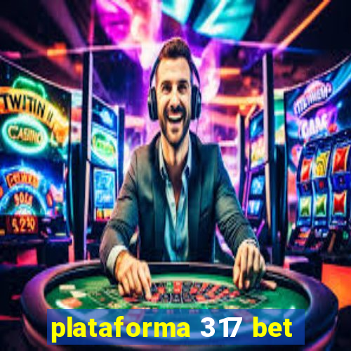 plataforma 317 bet