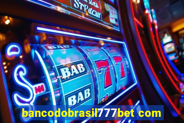 bancodobrasil777bet com