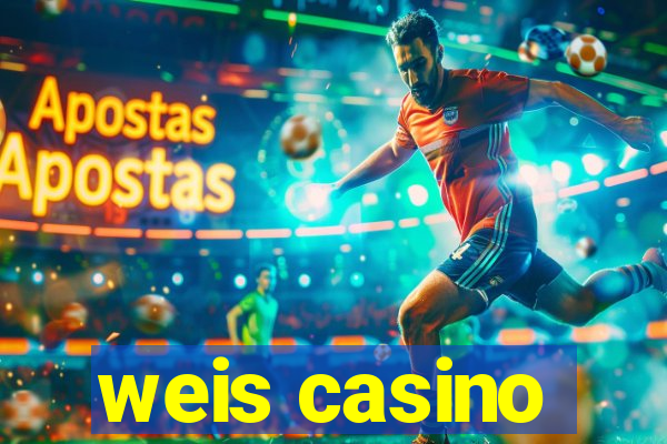 weis casino