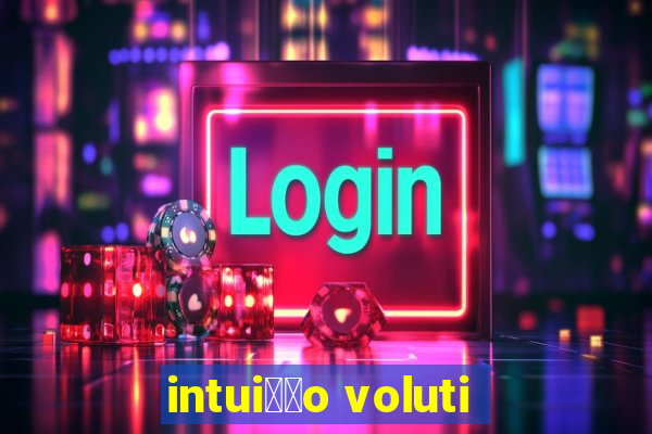 intui莽茫o voluti