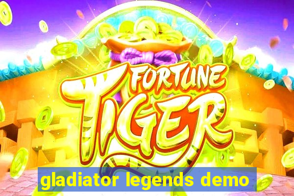 gladiator legends demo