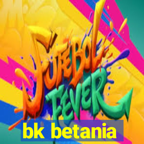 bk betania