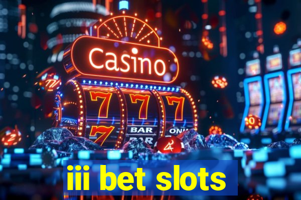 iii bet slots