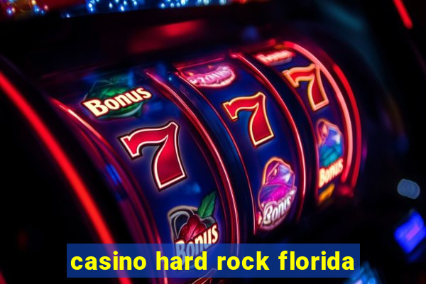 casino hard rock florida