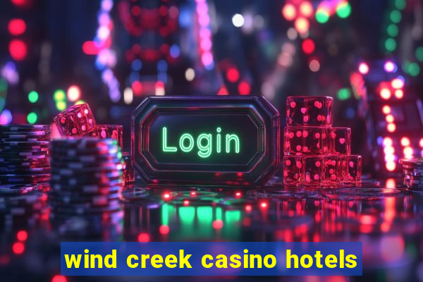 wind creek casino hotels