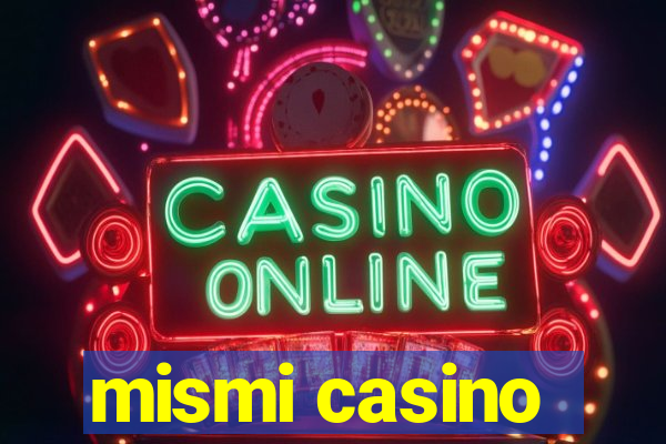 mismi casino