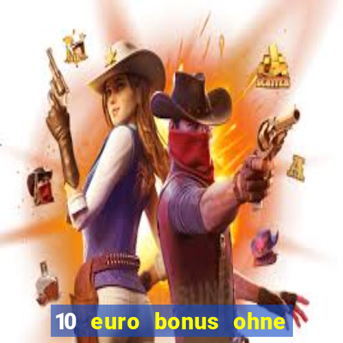 10 euro bonus ohne einzahlung casino 2024