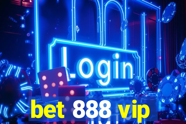 bet 888 vip