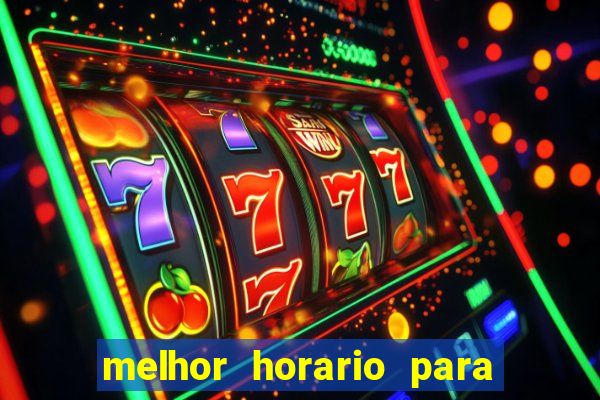 melhor horario para jogos de aposta