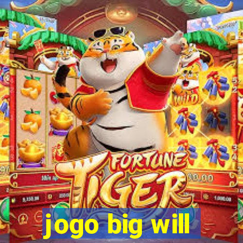 jogo big will