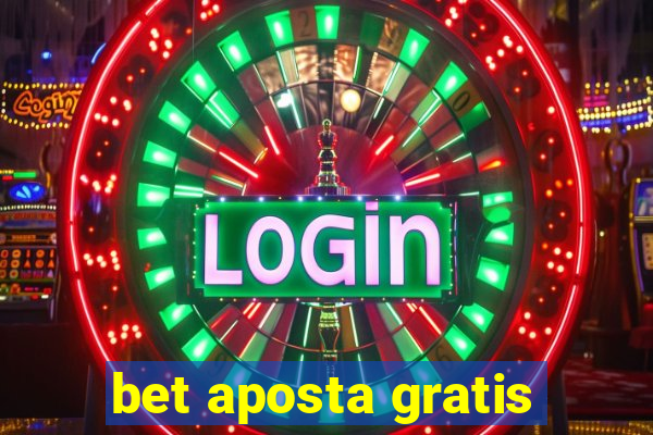 bet aposta gratis