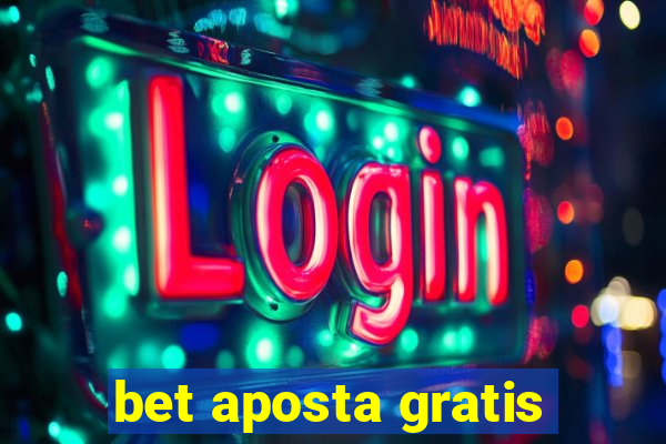 bet aposta gratis