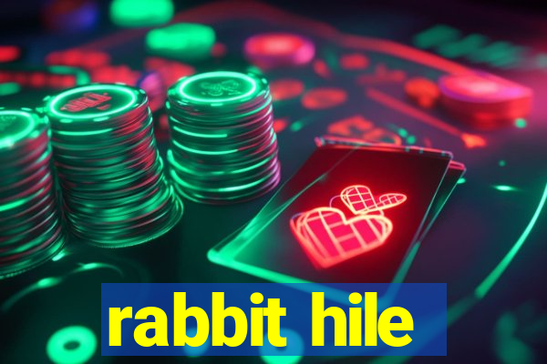 rabbit hile