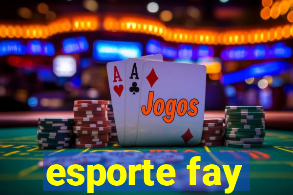 esporte fay