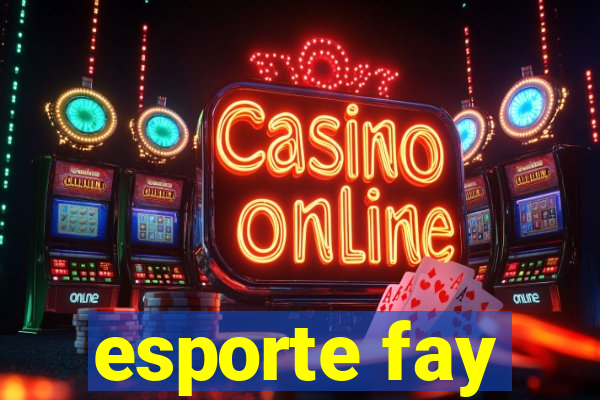 esporte fay