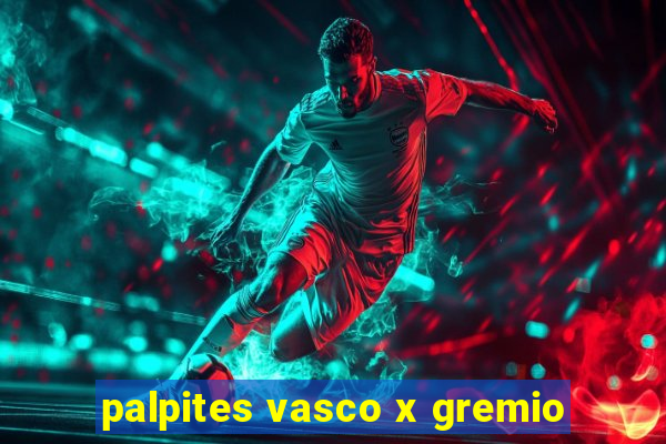 palpites vasco x gremio