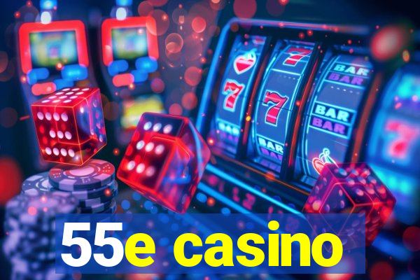 55e casino