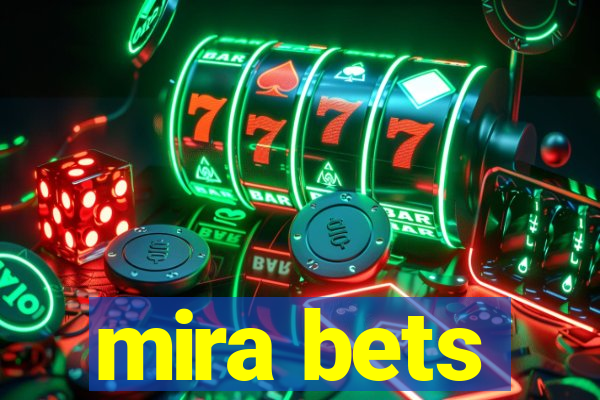 mira bets