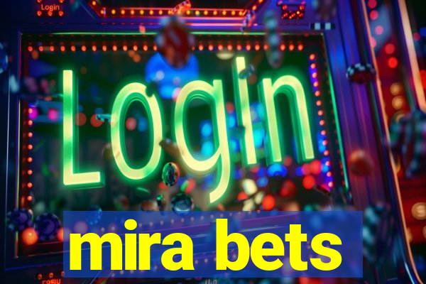 mira bets