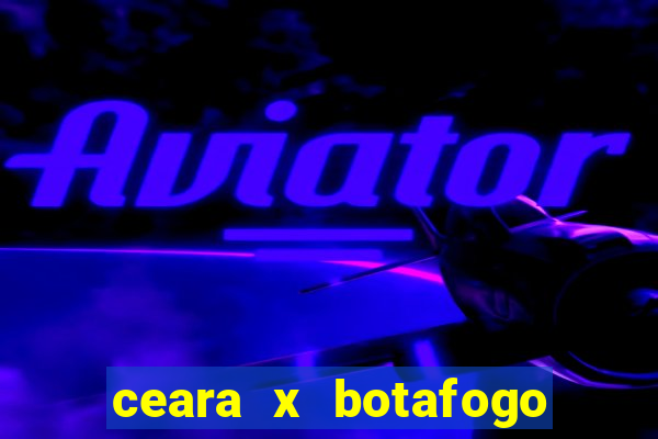 ceara x botafogo sp futemax