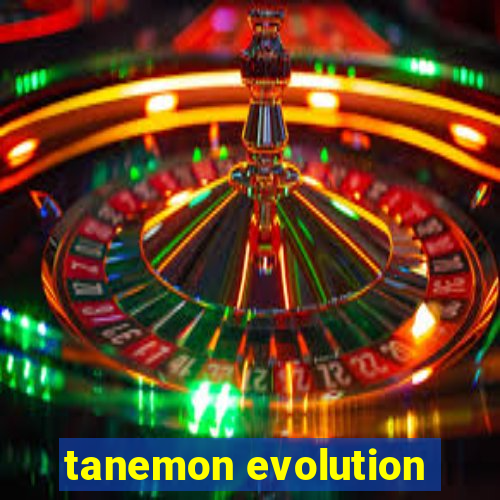 tanemon evolution