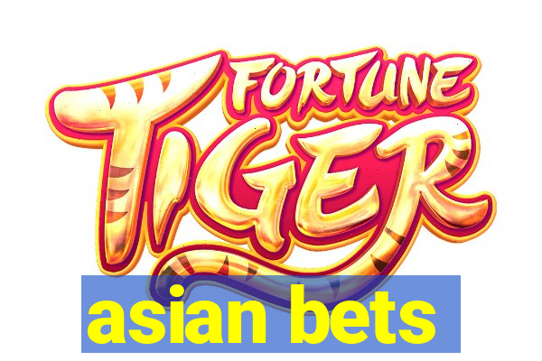 asian bets