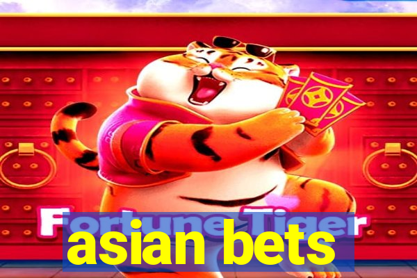 asian bets