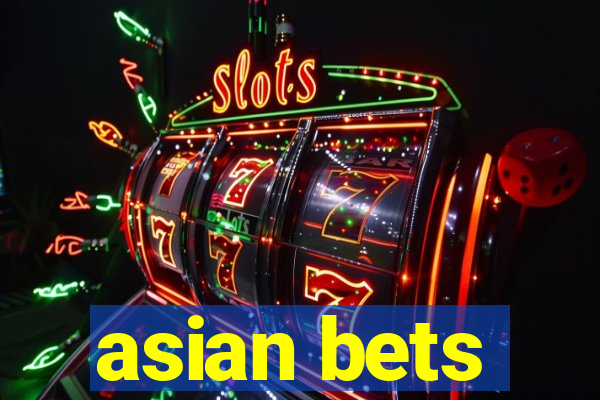 asian bets