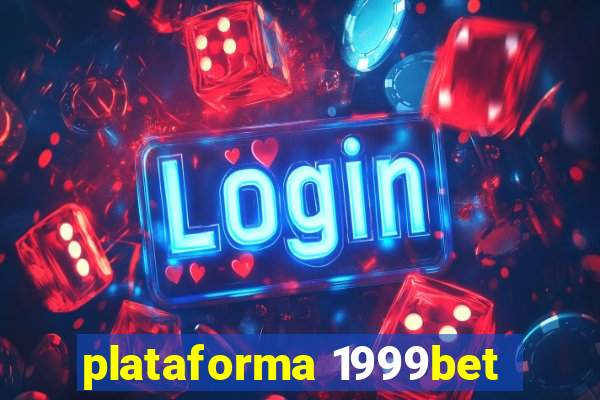 plataforma 1999bet