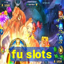 fu slots