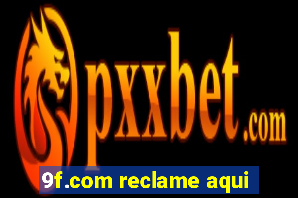 9f.com reclame aqui