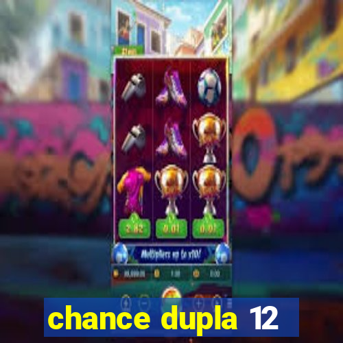 chance dupla 12