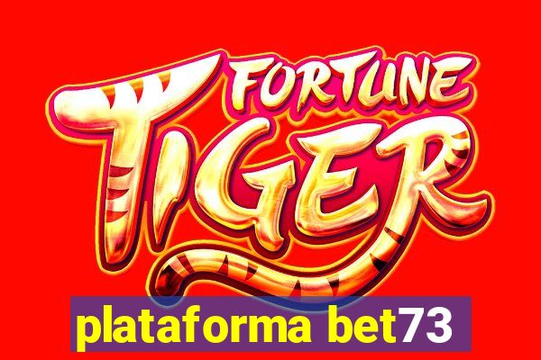 plataforma bet73