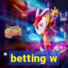 betting w