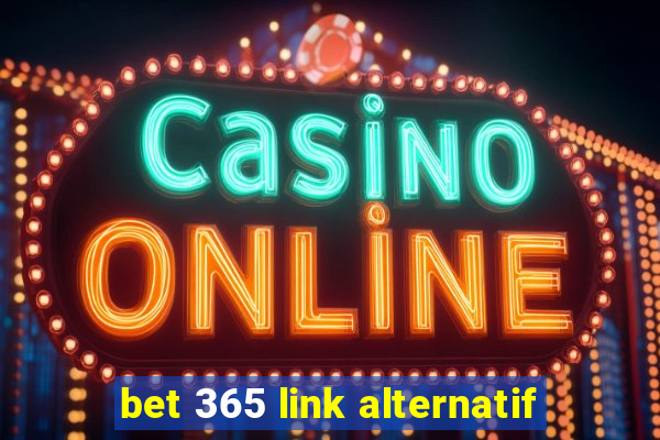 bet 365 link alternatif