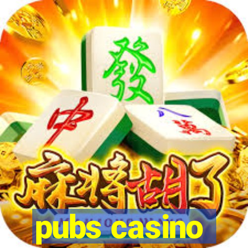 pubs casino