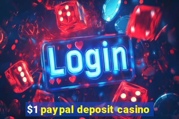 $1 paypal deposit casino