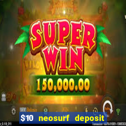 $10 neosurf deposit casinos australia