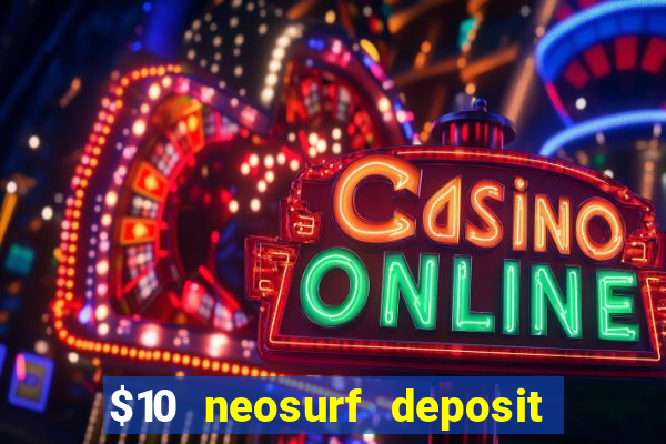 $10 neosurf deposit casinos australia