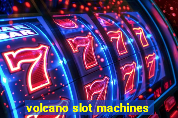 volcano slot machines