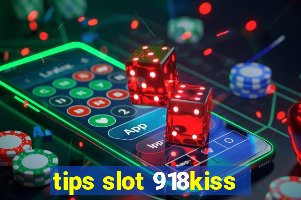 tips slot 918kiss