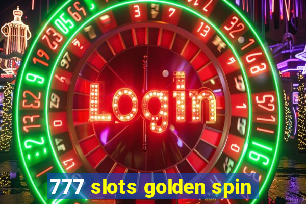 777 slots golden spin