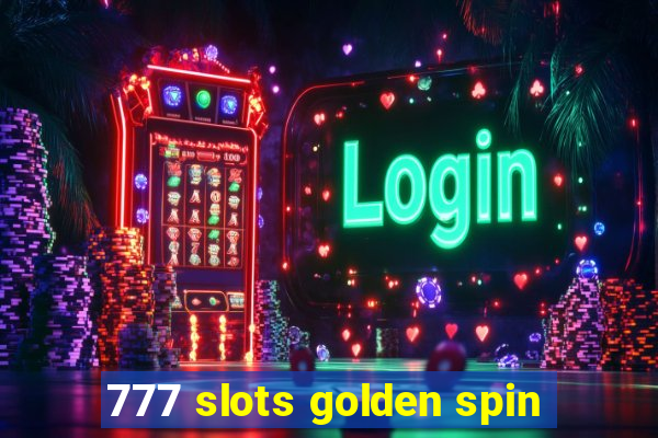 777 slots golden spin