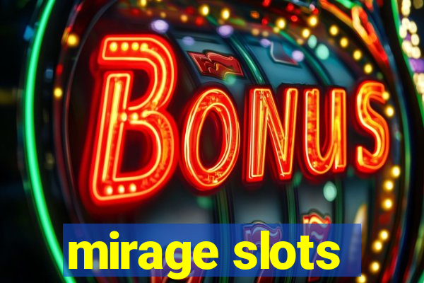 mirage slots