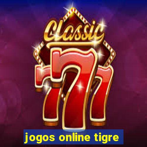 jogos online tigre