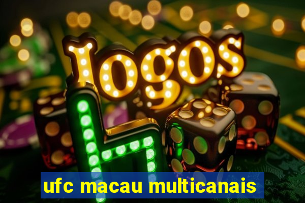 ufc macau multicanais